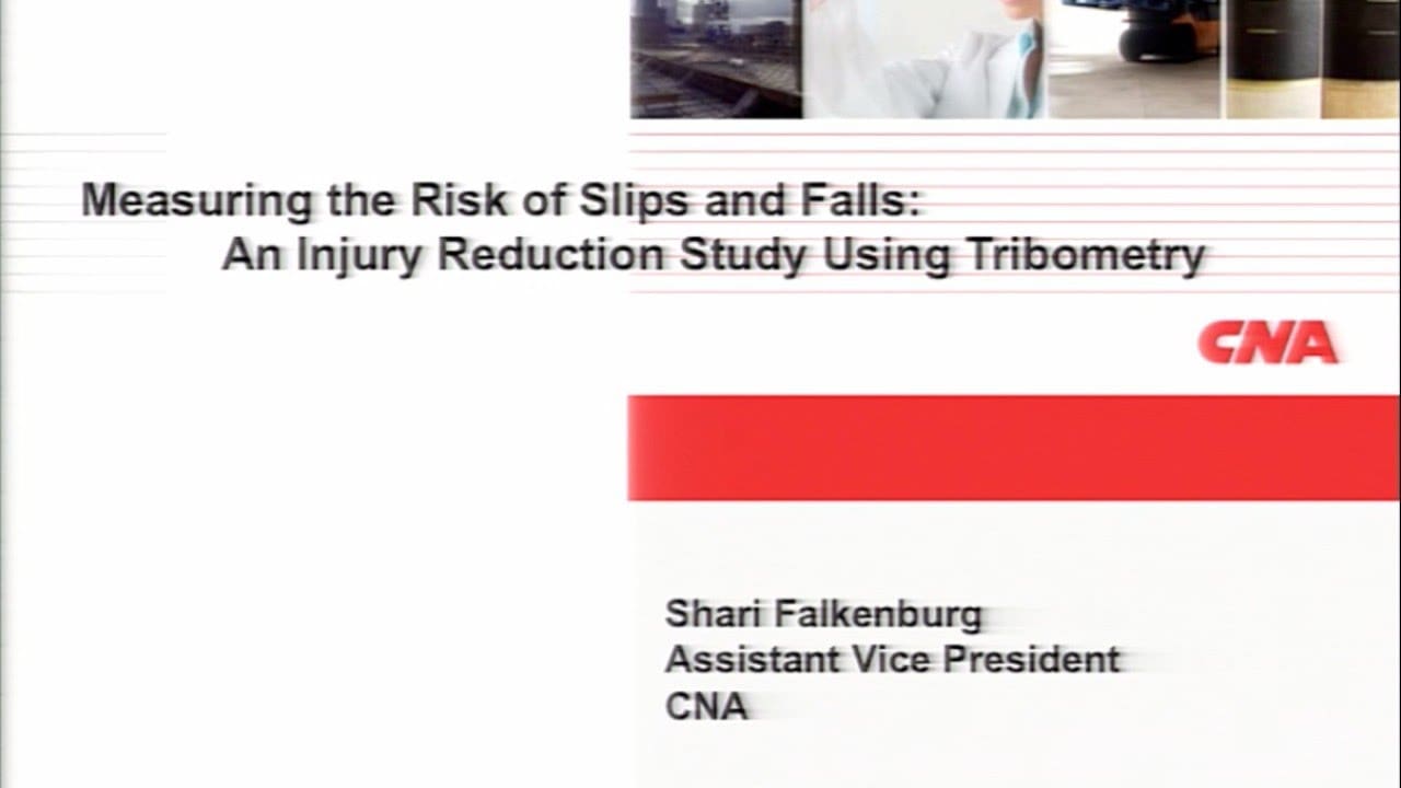 Measuring the Risk of Slips and Falls. A CNA Insurance Case Study on Slip and Fall Prevention